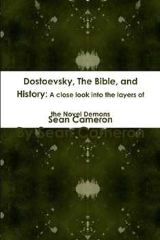 Dostoevsky, The Bible, and History: A close look into the layers of the novel Demons