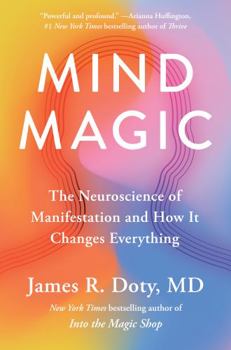 Hardcover Mind Magic: The Neuroscience of Manifestation and How It Changes Everything Book