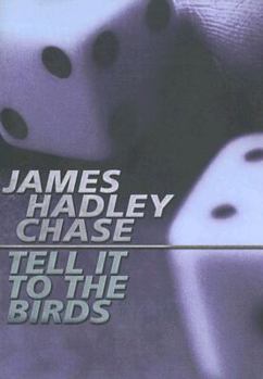 Tell it to the Birds - Book #5 of the Steve Harmas