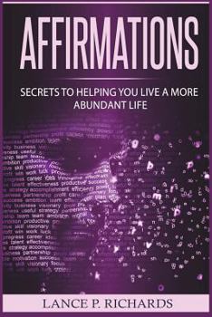 Paperback Affirmations: Secrets to Helping You Live a More Abundant Life Book