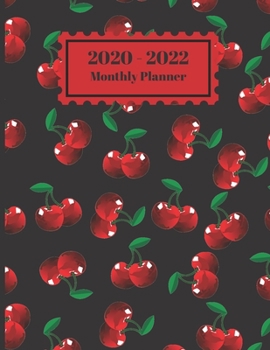 2020-2022 Monthly Planner: Cherries Cherry Fruit Design Cover 2 Year Planner Appointment Calendar Organizer And Journal Notebook Large Size 8.5 X 11