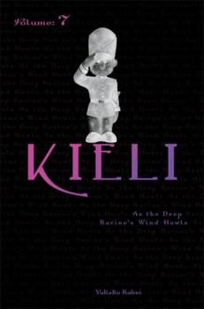 Kieli, Volume 7: As the Deep Ravine's Wind Howls - Book #7 of the Kieli Novels ( )