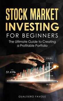 Paperback Stock Market Investing For Beginners: The Ultimate Guide to Creating a Profitable Portfolio Book