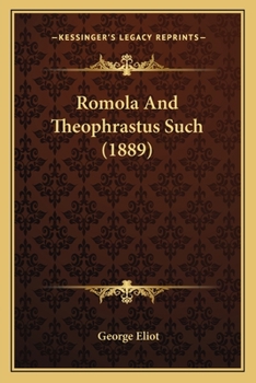 Romola: And Theophrastus Such...