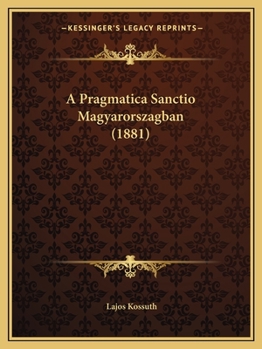 Paperback A Pragmatica Sanctio Magyarorszagban (1881) [Hungarian] Book