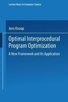 Paperback Optimal Interprocedural Program Optimization: A New Framework and Its Application Book