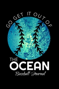 Go Get It Out Of The Ocean Baseball Journal: Los Angeles Baseball
