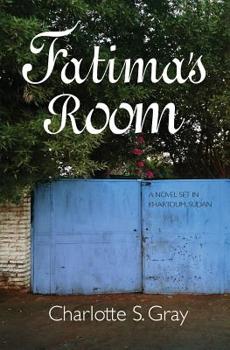 Paperback Fatima's Room: A Novel Set in Khartoum, Sudan Book