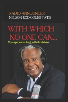 Paperback With Which No One Can: Radio Announcer Nelson Rodrigues Tatis Book