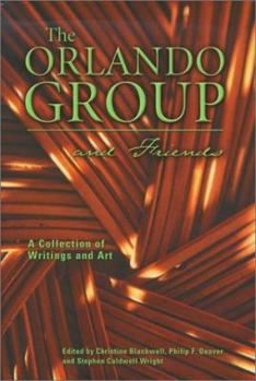 Hardcover The Orlando Group and Friends: A Collection of Writings and Art Book