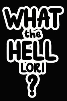 Paperback What the Hell Lori?: College Ruled Composition Book