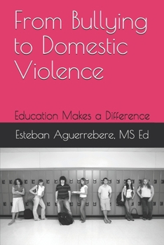 Paperback From Bullying to Domestic Violence: Education Makes a Difference Book