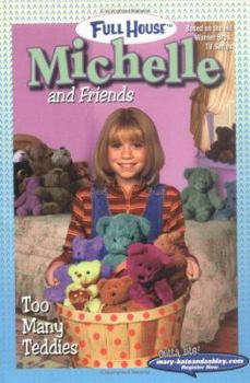 Too Many Teddies (Full House: Michelle, #40) - Book #40 of the Full House: Michelle