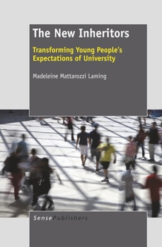 Paperback The New Inheritors: Transforming Young People's Expectations of University Book