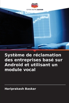 Système de réclamation des entreprises basé sur Android et utilisant un module vocal (French Edition)