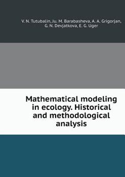 Paperback Mathematical modeling in ecology. Historical and methodological analysis [Russian] Book