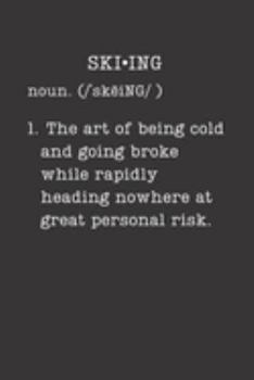 Skiing: Ski Gifts - Small Lined Journal or Notebook (Card Alternative) (Definition, Humor)