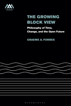 Paperback The Growing-Block View: Philosophy of Time, Change, and the Open Future Book