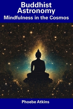 Paperback Buddhist Astronomy: Mindfulness in the Cosmos Book