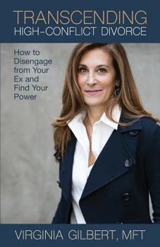 Paperback Transcending High-Conflict Divorce: How to Disengage from Your Ex and Find Your Power Book