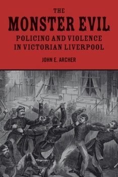 Paperback The Monster Evil: Policing and Violence in Victorian Liverpool Book