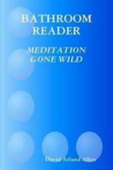 Paperback BATHROOM READER -MEDITATION GONE WILD Book