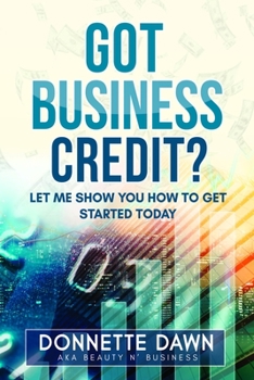 Paperback Got Business Credit: Let Me Show You How to Get Started Today Book