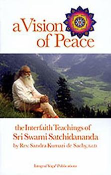 Paperback A Vision of Peace: The Interfaith Teachings of Sri Swami Satchidananda Book