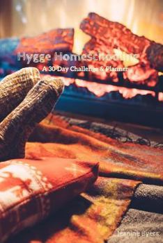 Paperback Hygge Homeschooling: A 30-Day Challenge & Planner Book