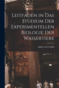 Paperback Leitfaden in das Studium der Experimentellen Biologie der Wassertiere Book