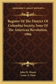 Paperback Register Of The District Of Columbia Society, Sons Of The American Revolution, 1906 Book