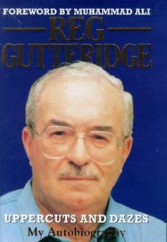 Hardcover Reg Gutteridge: Uppercuts and Dazes: My Autobiography Book