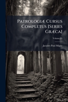 Paperback PatrologiÃ] Cursus Completus [Series GrÃ]ca] [Greek, Ancient (To 1453)] Book