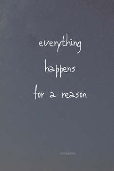 Paperback Everything happens for reason: notebook gift [6x9 in - 100 page ] Book