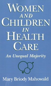 Paperback Women and Children in Health Care: An Unequal Majority Book