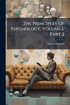 The Principles of Psychology, Volume 2, Part 1