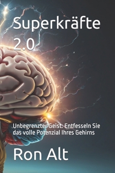 Paperback Superkräfte 2.0: Unbegrenzter Geist: Entfesseln Sie das volle Potenzial Ihres Gehirns [German] Book