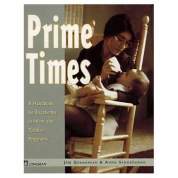 Paperback Prime Time: A Handbook for Excellence in Infant and Toddler Programs Book