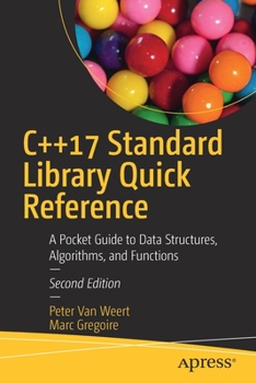 Paperback C++17 Standard Library Quick Reference: A Pocket Guide to Data Structures, Algorithms, and Functions Book