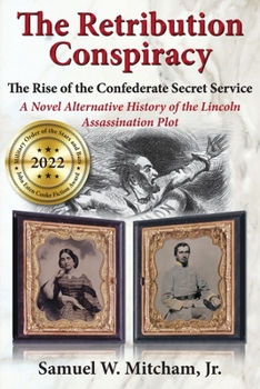 Paperback The Retribution Conspiracy: The Rise of the Confederate Secret Service Book