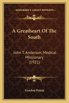 A Greatheart of the South, John T. Anderson, Medical Missionary