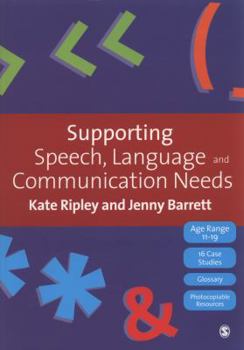 Paperback Supporting Speech, Language & Communication Needs: Working with Students Aged 11 to 19 Book