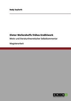 Paperback Dieter Wellershoffs frühes Erzählwerk: Motiv und literaturtheoretischer Selbstkommentar [German] Book