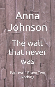 Paperback The walt that never was: Part two: Bravo Two Nothing Book