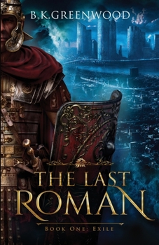 Paperback The Last Roman: Book One: Exile Book