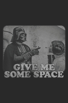 Give Me Some Space: Star Wars Vader Give Me Some Space Leia Graphic Journal/Notebook Blank Lined Ruled 6x9 100 Pages