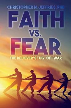 Paperback Faith vs. Fear: The Believer's Tug-of-War Book