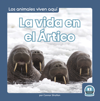 Paperback La Vida En El Ártico (Life in the Arctic) [Spanish] Book