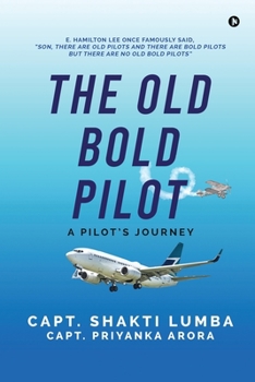 Paperback The Old Bold Pilot: A Pilot's Journey Book