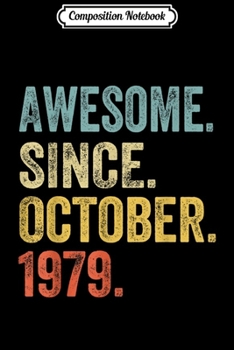 Composition Notebook: Awesome Since October 1979 Vintage 40th Birthday  Journal/Notebook Blank Lined Ruled 6x9 100 Pages